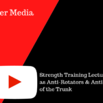 Strength Training Lecture – Abdominals as Anti-Rotators & Anti-Lateral Flexors of the Trunk