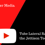 Tube Lateral Raise and the Jettison Technique