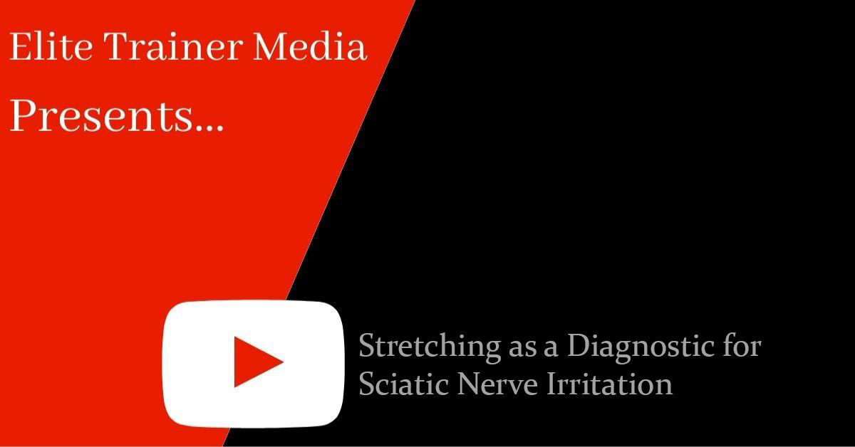 Stretching as a Diagnostic for Sciatic Nerve Irritation