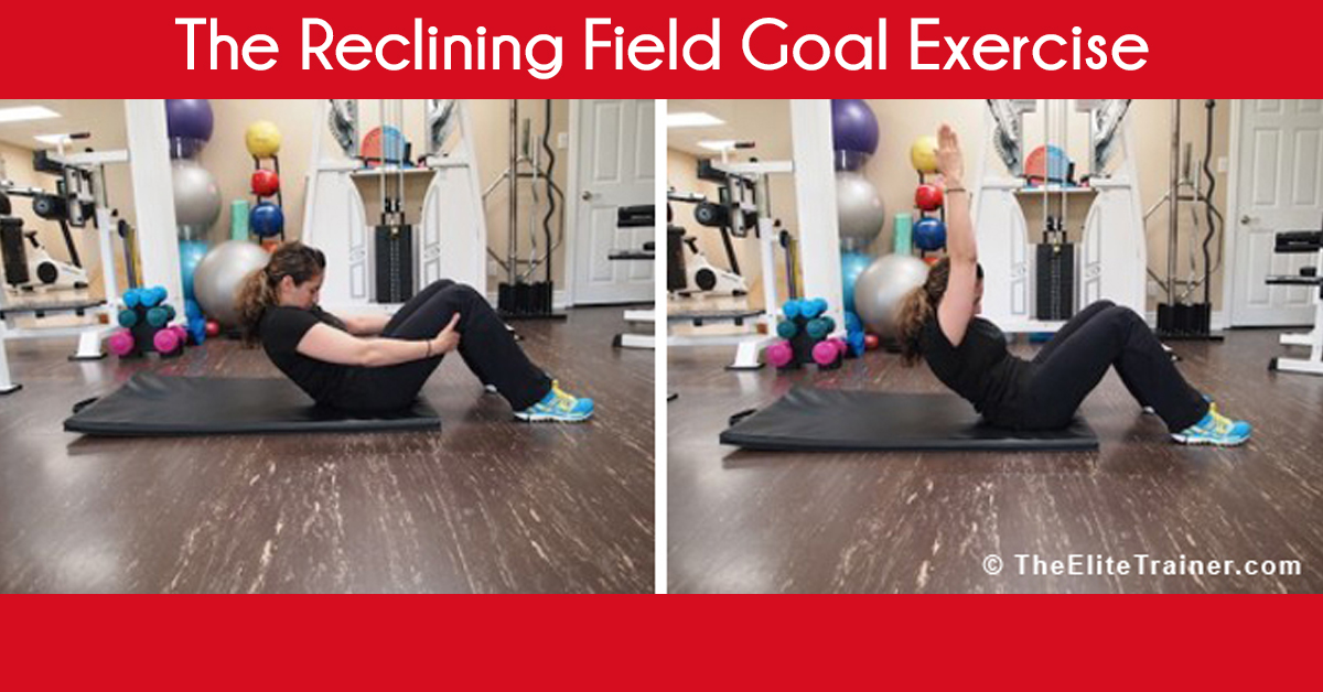 The Reclining Field Goal Exercise