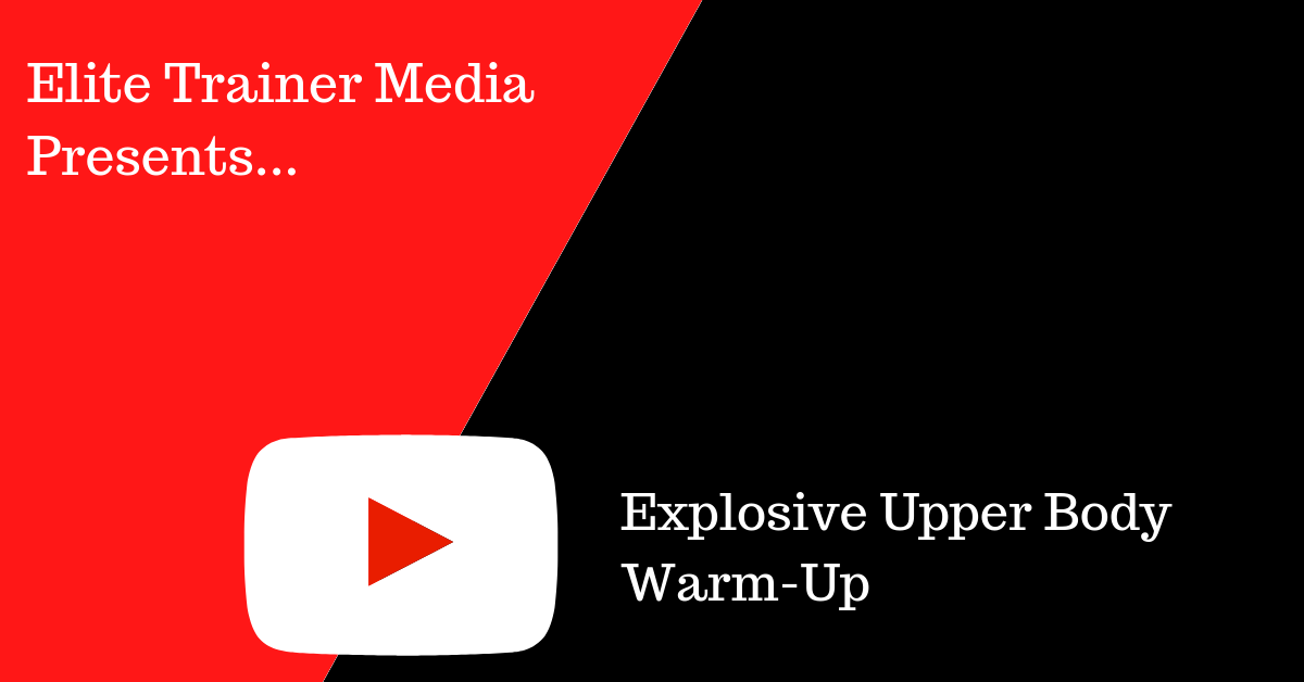 Explosive Upper Body Warm-Up
