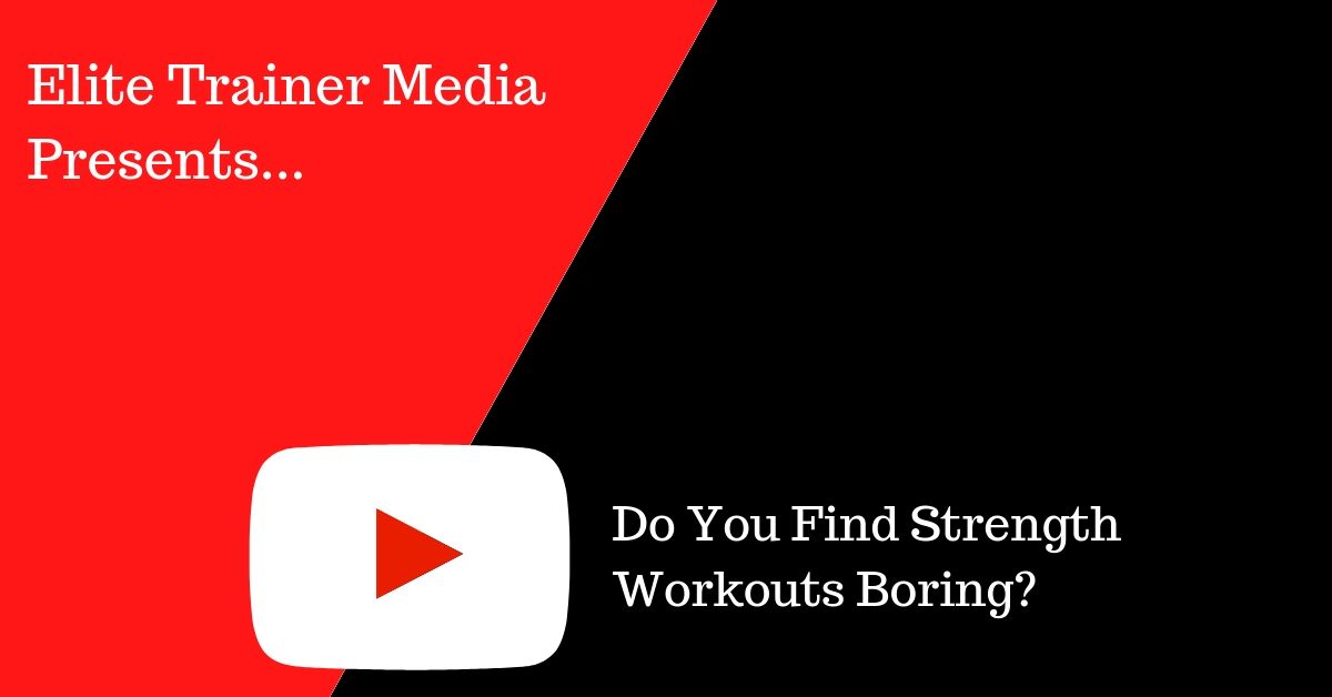 Do You Find Strength Workouts Boring