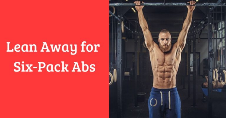 Lean Away for Six-Pack Abs