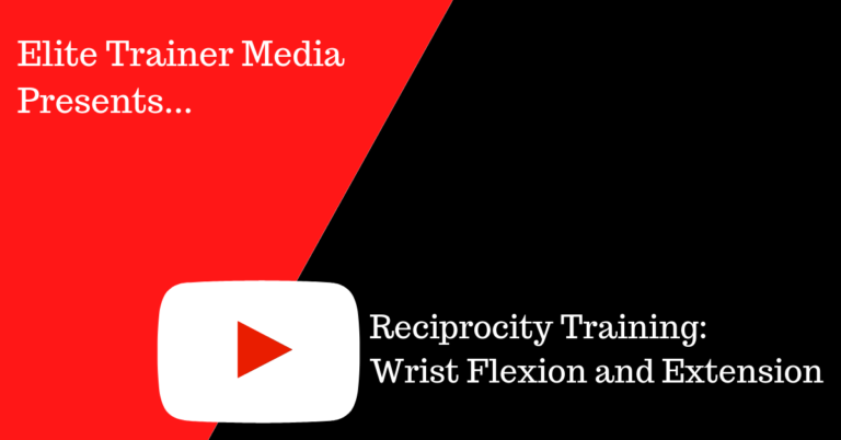 Reciprocity Training: Wrist Flexion and Extension