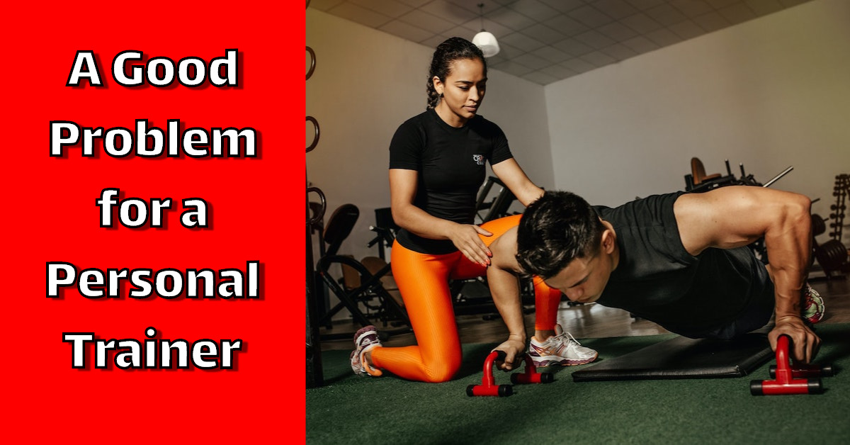 A Good Problem for a Personal Trainer