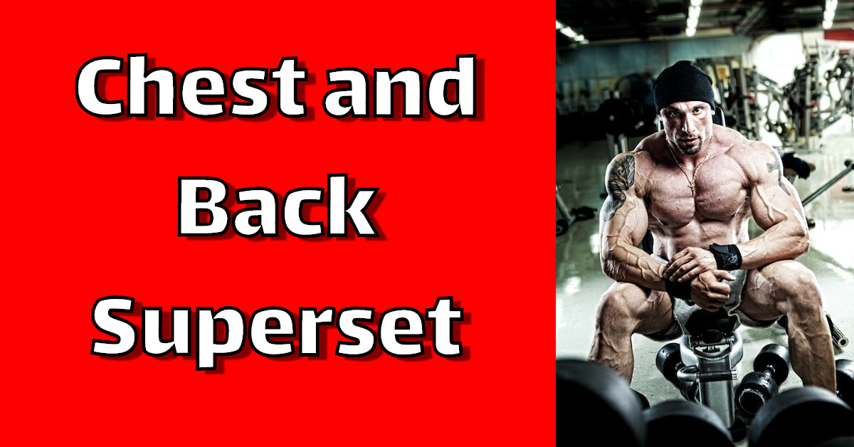 Chest and Back Superset