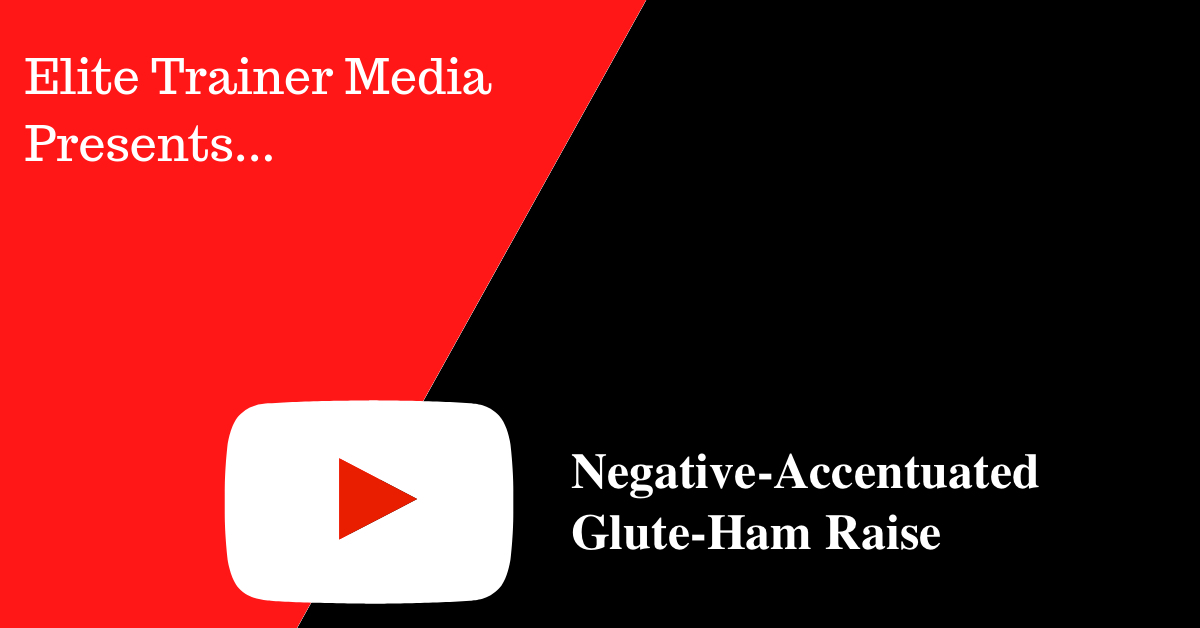 Negative-Accentuated Glute-Ham Raise