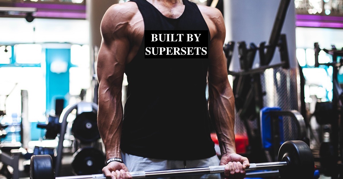 bodybuilder built by supersets