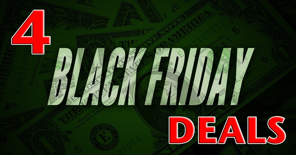 4 Black Friday Deals